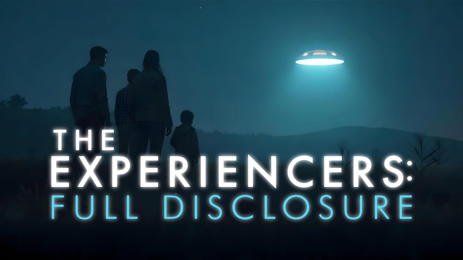 The Experiencers: Full Disclosure