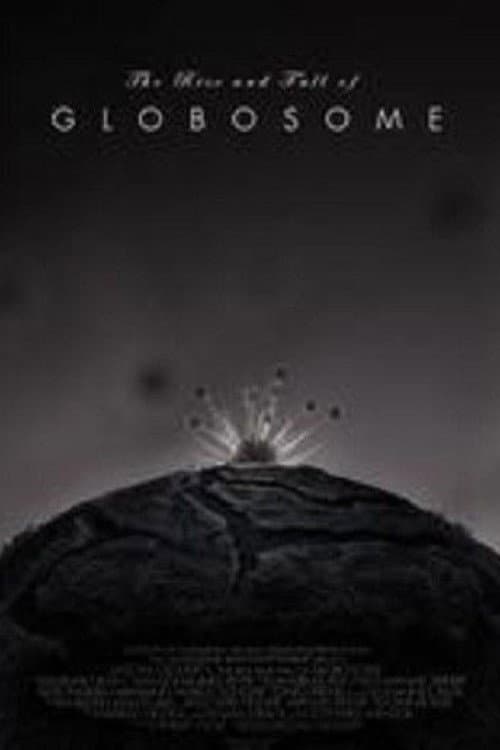 The Rise and Fall of Globosome