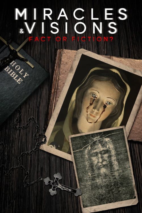 Miracles and Visions: Fact or Fiction?