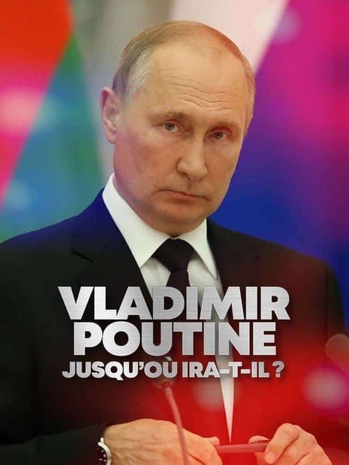 Vladimir Putin: How Far Will He Go?