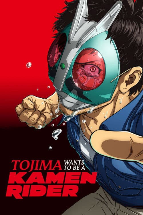 Tojima Wants to Be a Kamen Rider