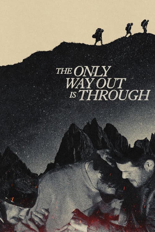 The Only Way Out Is Through